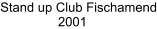 Stand up Club Fischamend                 2001